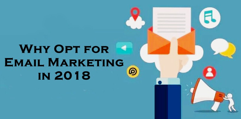 Why Email Marketing Will Dominate 2018?