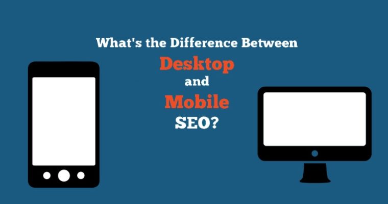 Difference Between Mobile and Desktop SEO