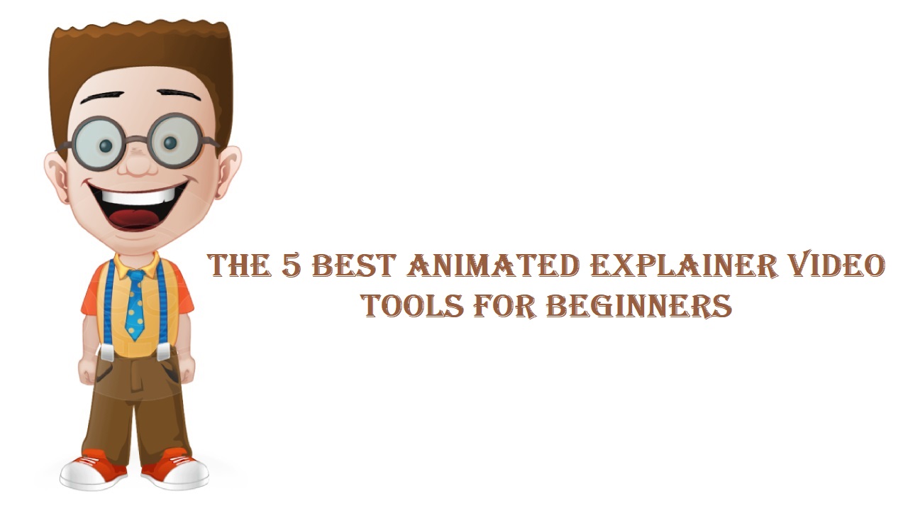 The 5 Best Animated Explainer Video Tools For Beginners