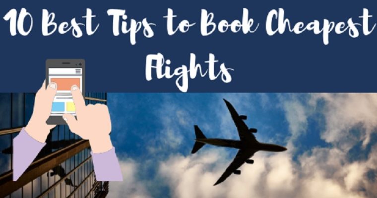 10 Tips on How to Get the Cheapest Flight Deals