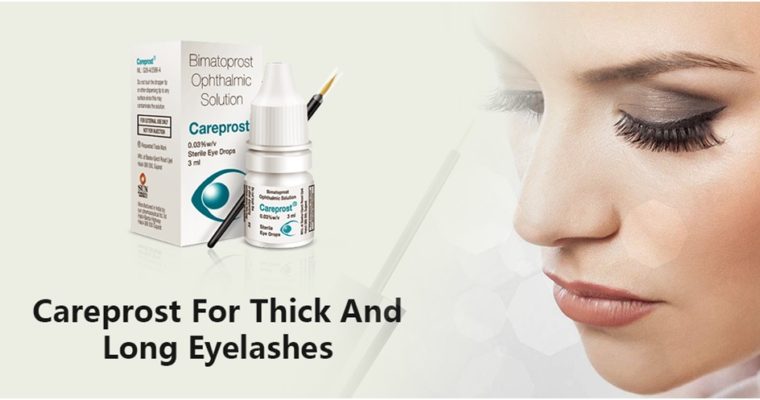 Careprost For Thick And Long Eyelashes