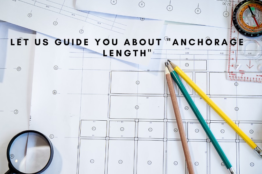 Let Us Guide You About “Anchorage Length”