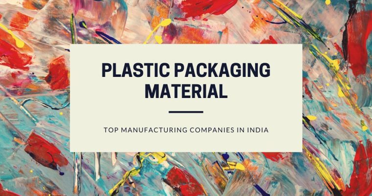 Top 6 Plastic Packaging Manufacturers in India