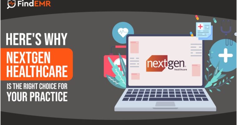 Here’s Why NextGen Healthcare Is the Right Choice for Your Practice