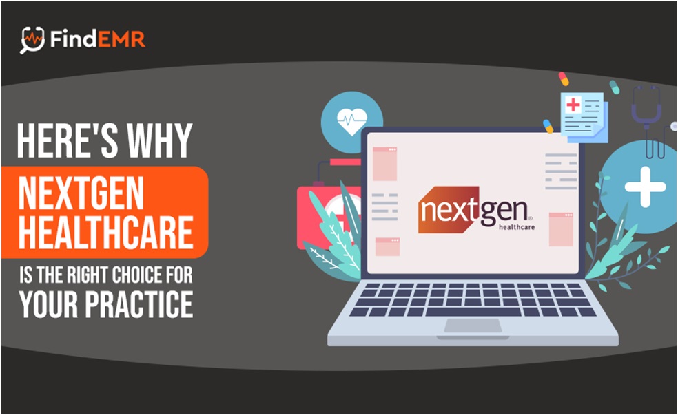 Here’s Why NextGen Healthcare Is the Right Choice for Your Practice