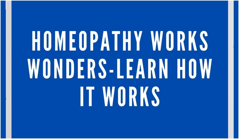 Homeopathy Works Wonders – Learn How It Works