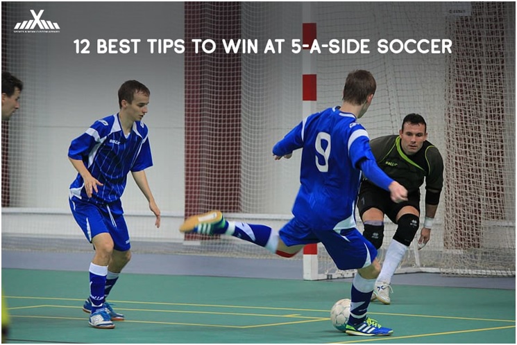12 Best Tips To Win At 5-A-Side Soccer