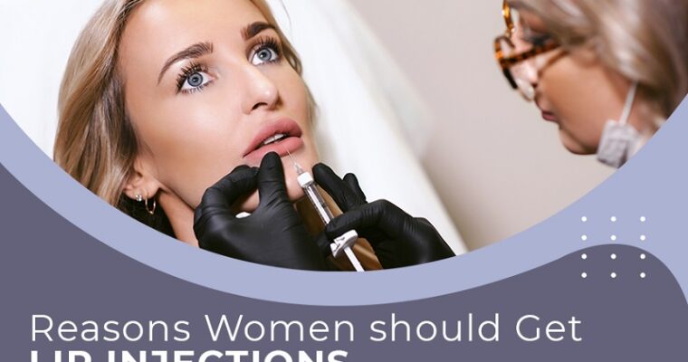 Reasons Women should Get Lip Injections