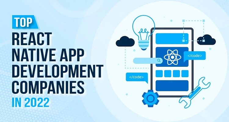 Top React Native App Development Companies in 2022