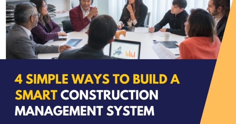 4 simple ways to build a smart construction management system