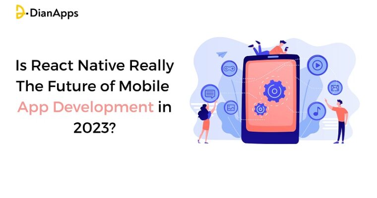 Is React Native Really The Future of Mobile App Development in 2023?