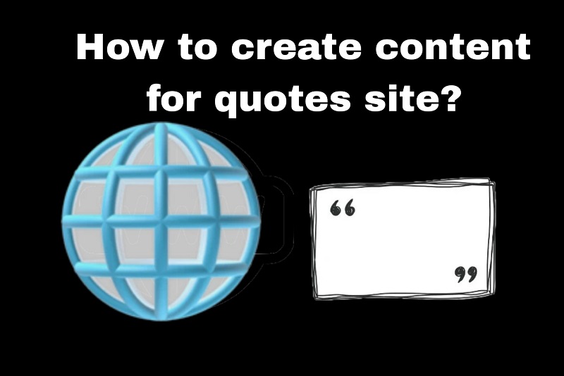 How to Create Content for Quotes Sites?