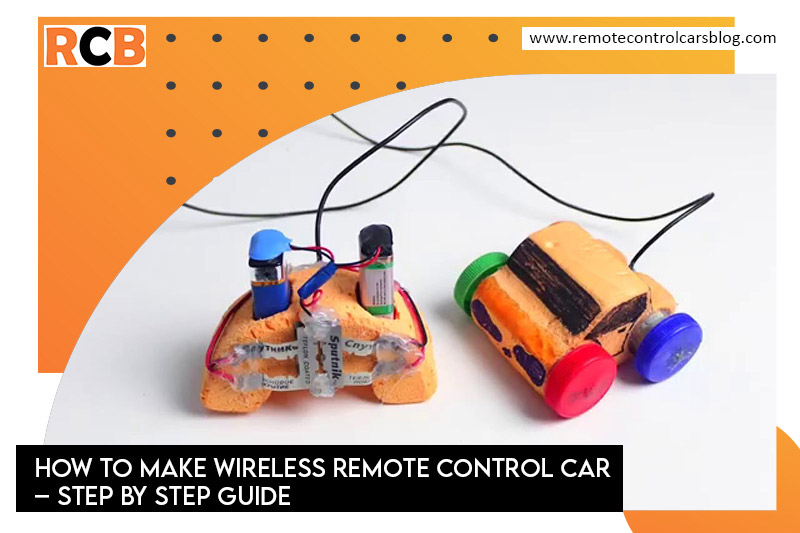 How to Make a Homemade Remote Controlled Car