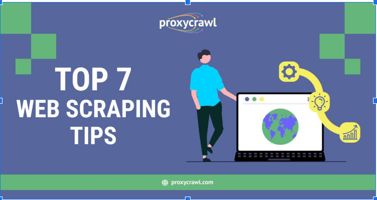 Tips To Help You Work Faster in the World of Web Scraping