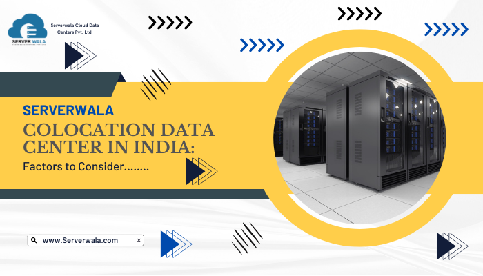 Server Wala Colocation Data Center in India: Factors to Consider