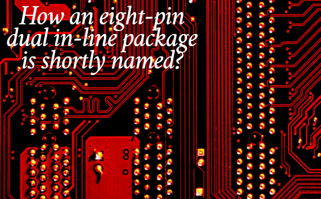 How an eight-pin dual in-line package is shortly named?