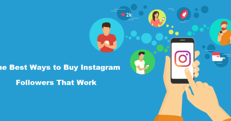 The Best Ways to Buy Instagram Followers That Work