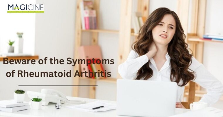 Beware of the Symptoms of Rheumatoid Arthritis