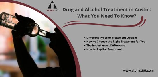Drug and Alcohol Treatment in Austin: What You Need To Know?