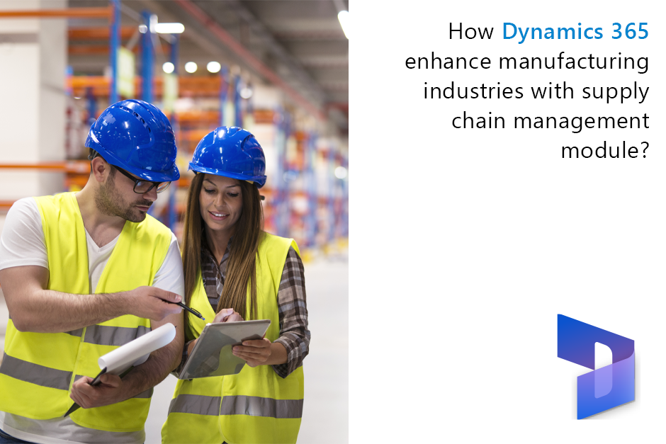 Dynamics 365 Drives Improvement in Manufacturing Supply Chains 