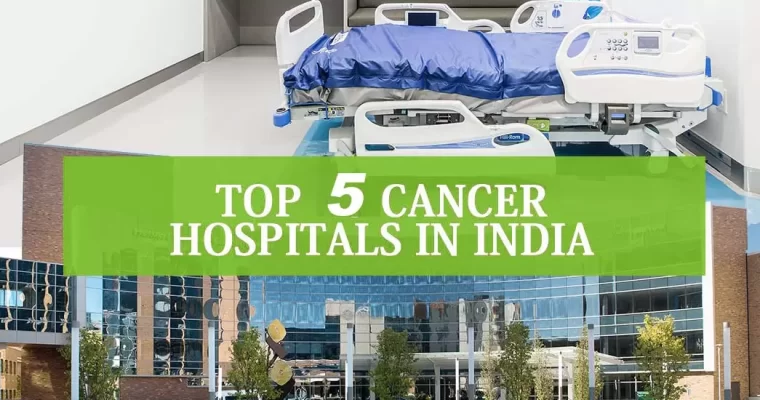 What Are The Top 5 Cancer Hospital In India