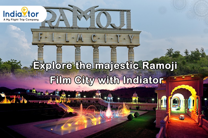 Explore the Majestic Ramoji Film City with Indiator
