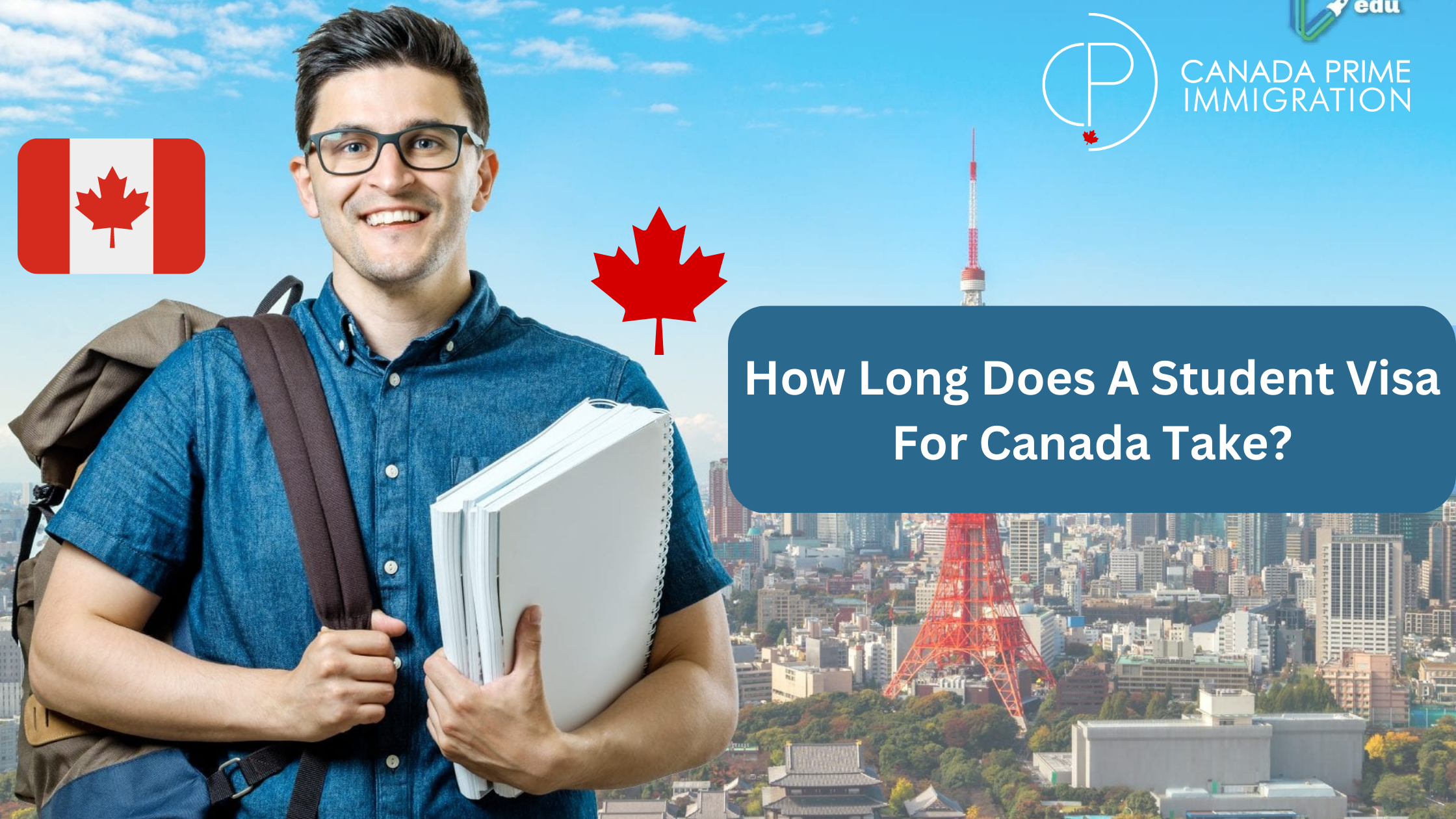 How Long Does A Student Visa For Canada Take?
