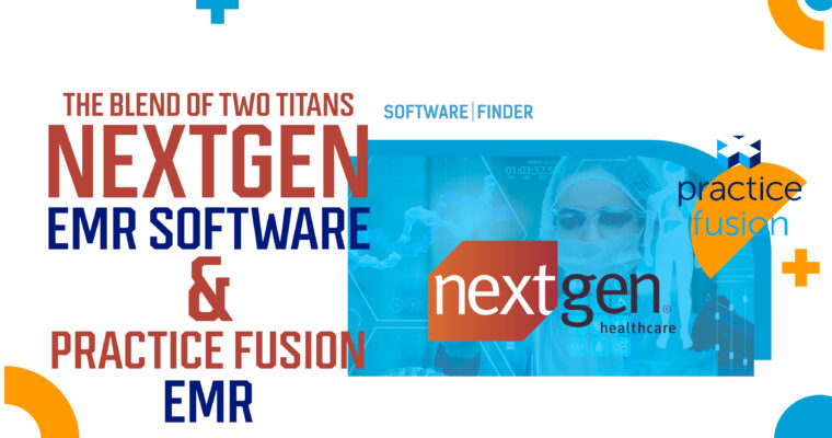 NextGen Vs Practice Fusion EHR: Choose the Right One