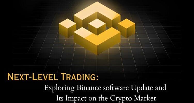 Next-Level Trading: Exploring Binance Software Update and Its Impact on the Crypto Market