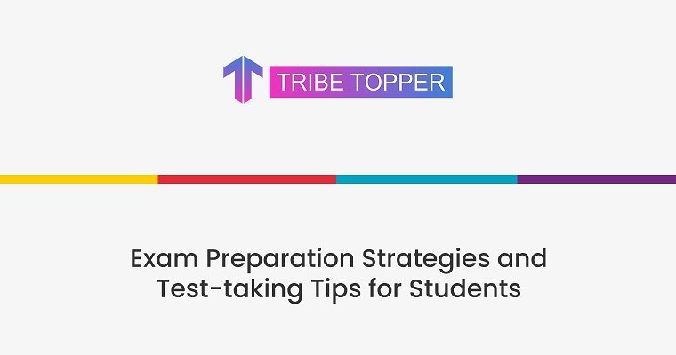Exam Preparation Strategies and Test-taking Tips for Students