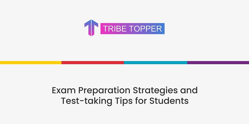 Exam Preparation Strategies and Test-taking Tips for Students