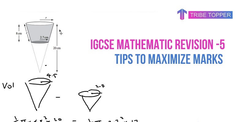 IGCSE Mathematics Revision – 5 Tips to Maximize Marks