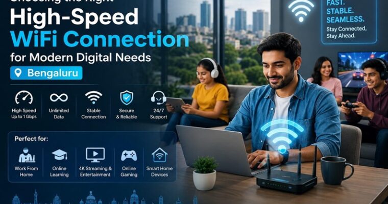 Choosing the Right High-Speed WiFi Connection for Modern Digital Needs in Bengaluru