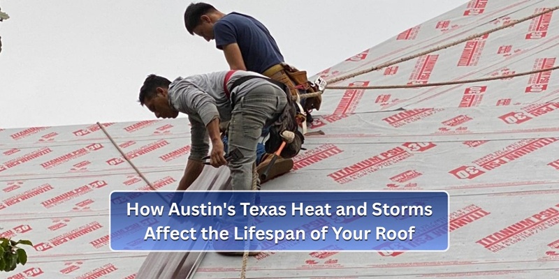 How Austin’s Texas Heat and Storms Affect the Lifespan of Your Roof